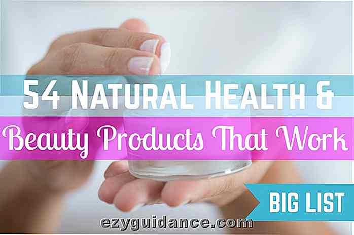 54 Prodotti naturali e di bellezza più sicuri che funzionano realmente
