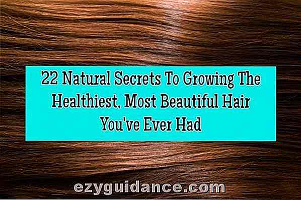 22 Naturliga hemligheter för att odla det hälsosammaste, vackraste håret du någonsin har haft
