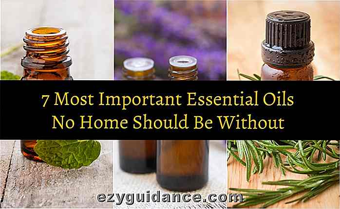 7 wichtigsten ätherischen Ölen Kein Zuhause sollte ohne sein