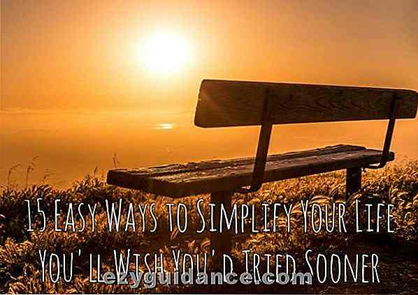 15 einfache Wege, um Ihr Leben zu vereinfachen Sie würden wünschen, dass Sie früher versucht hätten